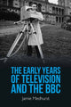 Book cover of: Early Years of Television and the BBC. By: Jamie Medhurst