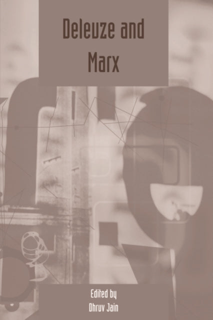 Book cover of: Deleuze and Marx. By: Dhruv Jain