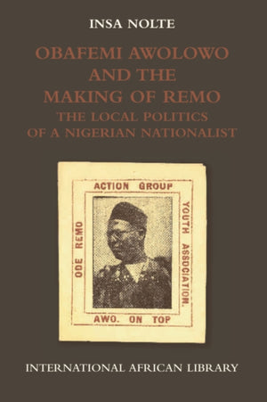 Obafemi Awolowo and the Making of Remo