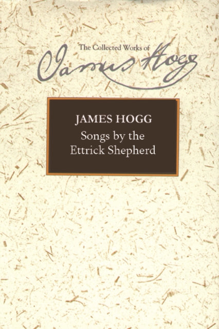 Book cover of: Songs by the Ettrick Shepherd. By: James Hogg