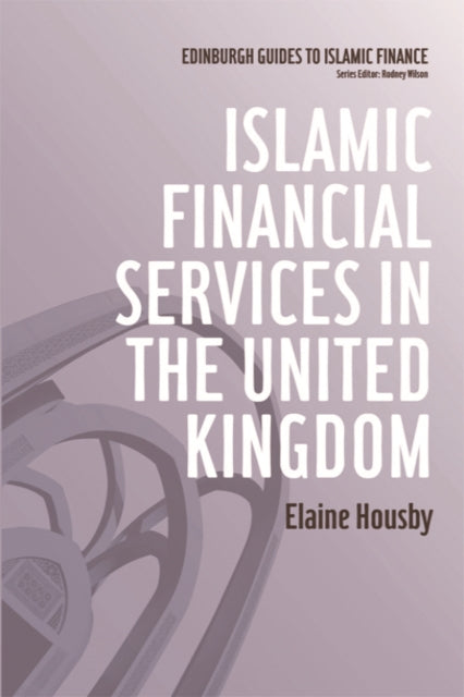 Book cover of: Islamic Financial Services in the United Kingdom. By: Elaine S. Housby