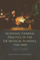 Book cover of: Academic General Practice in the UK Medical Schools, 19482000. By: J. G. R. Howie