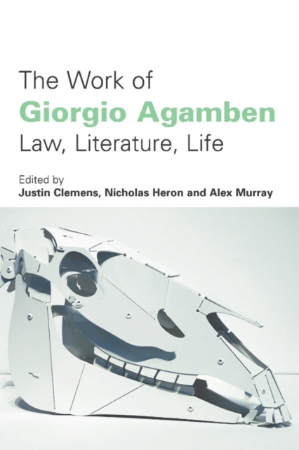 Book cover of: Work of Giorgio Agamben. By: Justin Clemens