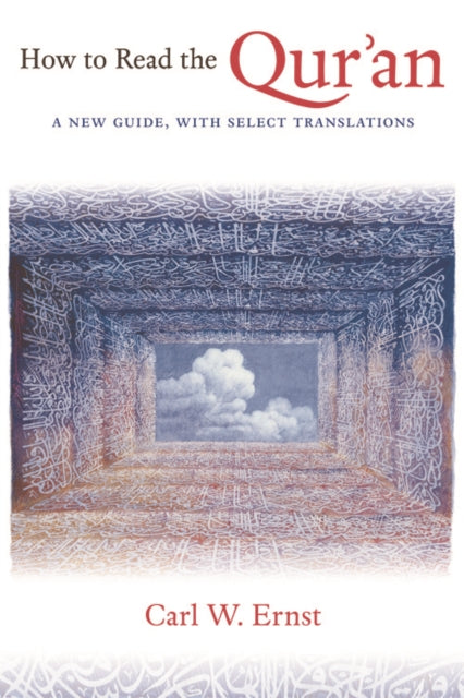 Book cover of: How to Read the Qur'an. By: Carl W. Ernst