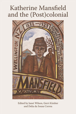 Katherine Mansfield and the (Post)colonial