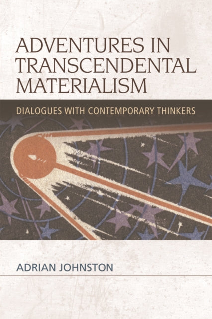 Adventures in Transcendental Materialism