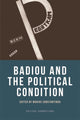 Book cover of: Badiou and the Political Condition. By: Marios Constantinou