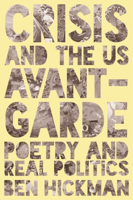 Book cover of: Crisis and the US Avant-Garde. By: Ben Hickman