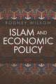 Book cover of: Islam and Economic Policy. By: Rodney Wilson