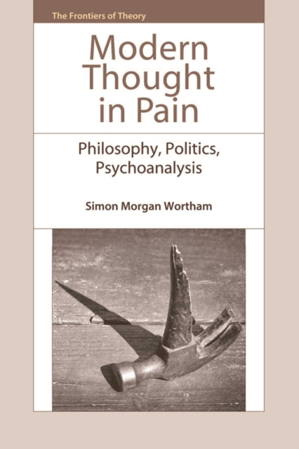 Book cover of: Modern Thought in Pain. By: Simon Morgan Wortham