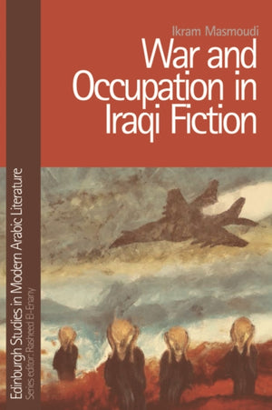 War and Occupation in Iraqi Fiction