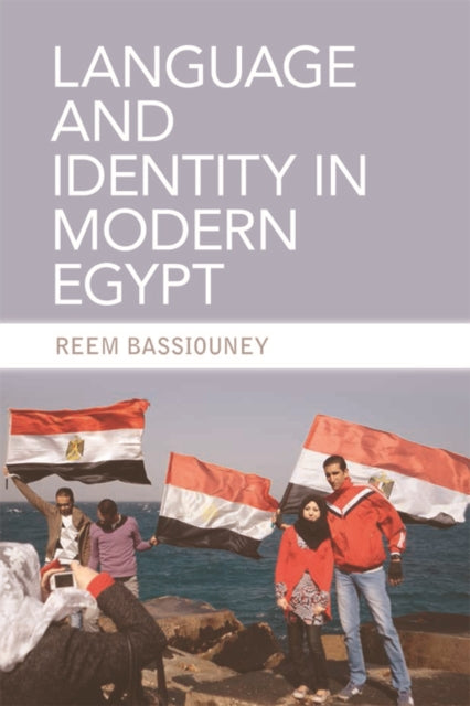 Book cover of: Language and Identity in Modern Egypt. By: Reem Bassiouney
