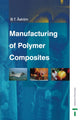 Book cover of: Manufacturing of Polymer Composites. By: B. Tomas Astrom