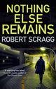 Book cover of: Nothing Else Remains. By: Robert Scragg