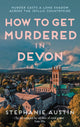 How to Get Murdered in Devon, The page-turning cosy crime series 9780749031336 AUSTIN, STEPHANIE