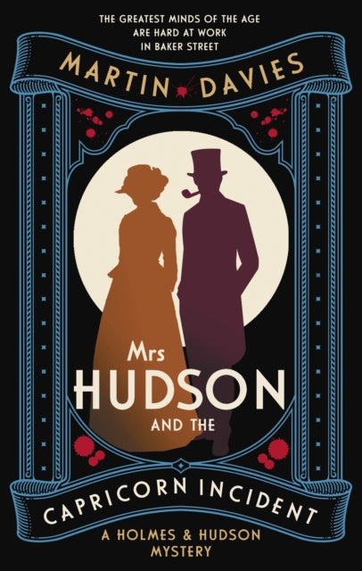 Mrs Hudson and the Capricorn Incident, The latest in the bestselling series inspired by the great detective’s housekeeper in Baker Street 9780749032012 Martin Davies