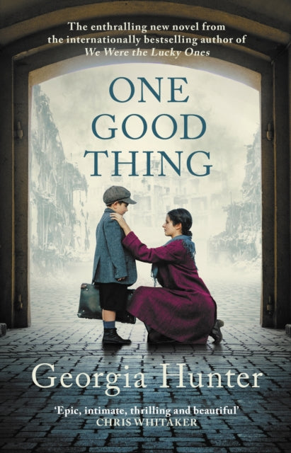 One Good Thing, The compelling new wartime novel from the bestselling author of We Were the Lucky Ones 9780749032524 Georgia Hunter