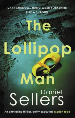 Lollipop Man, The new gritty crime novel from bestselling author Daniel Sellers