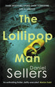 Lollipop Man, The new gritty crime novel from bestselling author Daniel Sellers 9780749032616 Daniel Sellers