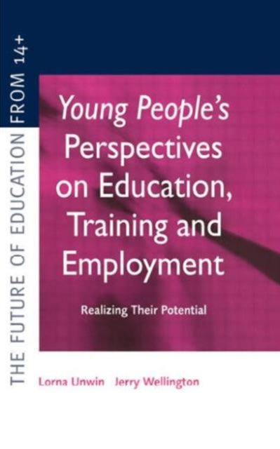 Book cover of: Young People's Perspectives on Education, Training and Employment. By: Lorna (D Unwin