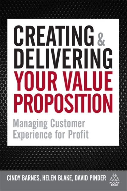 Book cover of: Creating and Delivering Your Value Proposition. By: Cindy Barnes