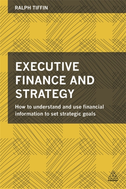 Book cover of: Executive Finance and Strategy. By: Ralph Tiffin