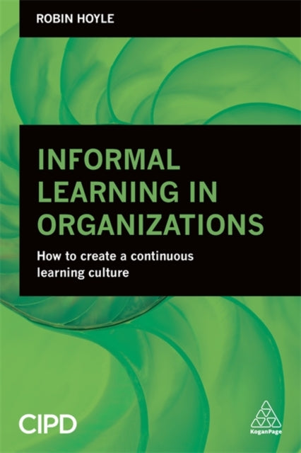 Book cover of: Informal Learning in Organizations. By: Robin Hoyle