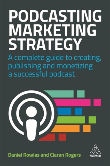Book cover of: Podcasting Marketing Strategy. By: Daniel Rowles