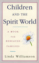 Book cover of: Children And The Spirit World. By: Linda Williamson