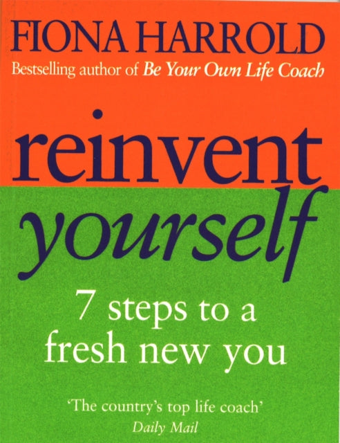 Book cover of: Reinvent Yourself. By: Fiona Harrold