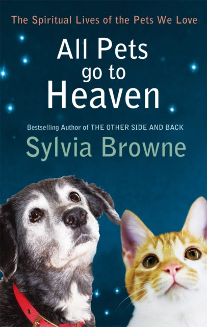 Book cover of: All Pets Go To Heaven. By: Sylvia Browne