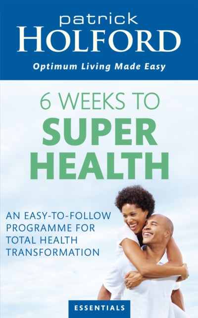 Book cover of: 6 Weeks To Superhealth. By: Patrick Holford