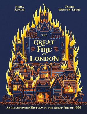 Great Fire of London, An Illustrated History of the Great Fire of 1666