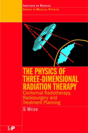 Physics of Three Dimensional Radiation Therapy