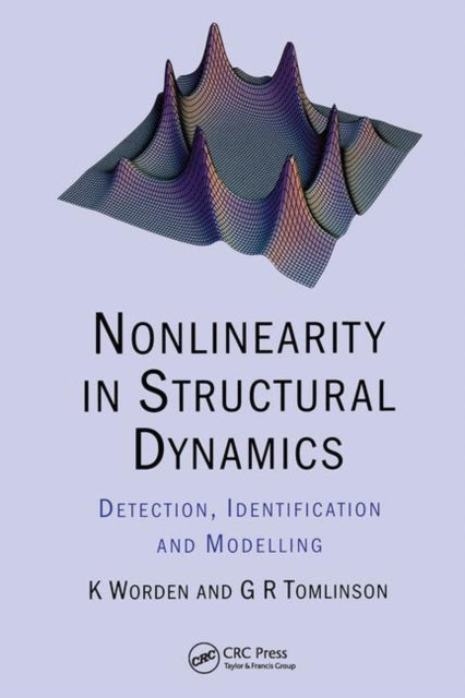 Book cover of: Nonlinearity in Structural Dynamics. By: K Worden
