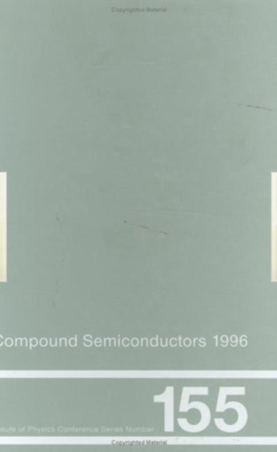 Compound Semiconductors 1996, Proceedings of the Twenty-Third INT Symposium on Compound Semiconductors held in St Petersburg, Russia, 23-27 September 1996