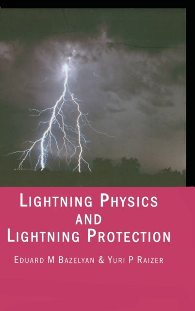 Book cover of: Lightning Physics and Lightning Protection. By: Eduard M. Bazelyan