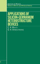 Book cover of: Applications of Silicon-Germanium Heterostructure Devices. By: C.K Maiti