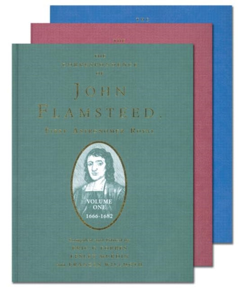 The Correspondence of John Flamsteed, The First Astronomer Royal - 3 Volume Set