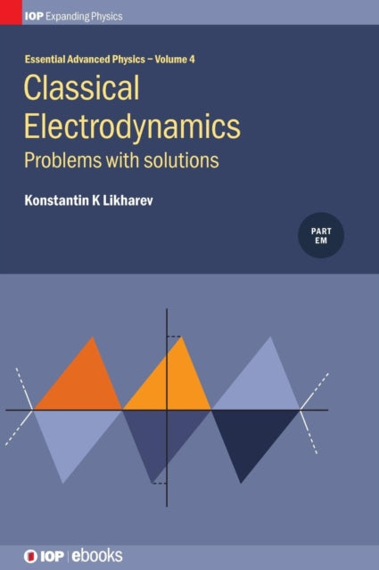Book cover of: Classical Electrodynamics: Problems with solutions. By: Konstantin K. Likharev