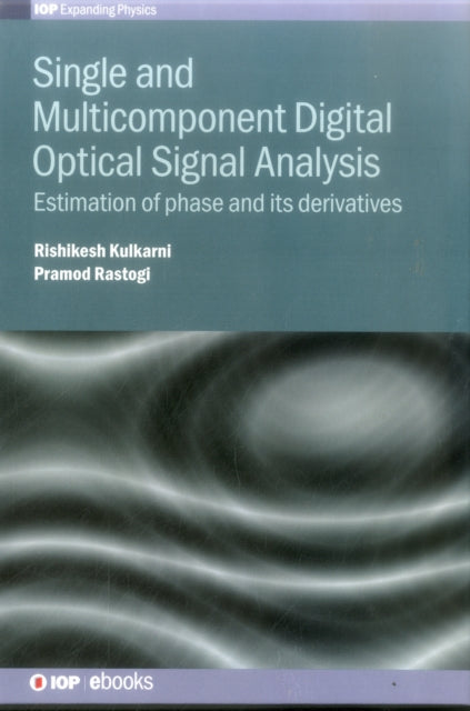 Book cover of: Single and Multicomponent Digital Optical Signal Analysis. By: Rishikesh Kulkarni
