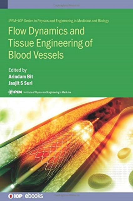 Book cover of: Flow Dynamics and Tissue Engineering of Blood Vessels. By: Arindam Bit