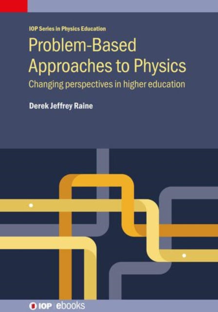 Book cover of: Problem-Based Approaches to Physics. By: Derek Jeffrey Prof Raine