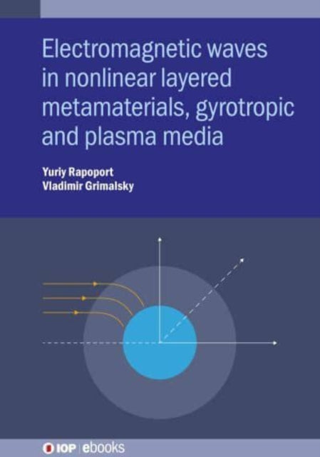 Book cover of: Waves in Nonlinear Layered Metamaterials, Gyrotropic and Plasma Media. By: Grimalsky RAPOPORT