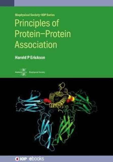 Book cover of: Principles of Protein–Protein Association. By: Harold P. Erickson