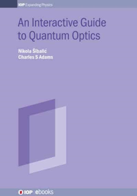 Book cover of: Interactive Guide to Quantum Optics. By: Adams SIBALIC
