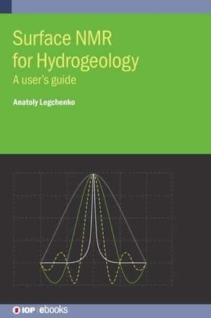 Book cover of: Surface NMR for Hydrogeology. By: LEGCHENKO