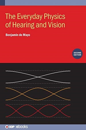 The Everyday Physics of Hearing and Vision (Second Edition)