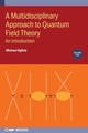 Book cover of: Multidisciplinary Approach to Quantum Field Theory, Volume 1. By: Michael Ogilvie