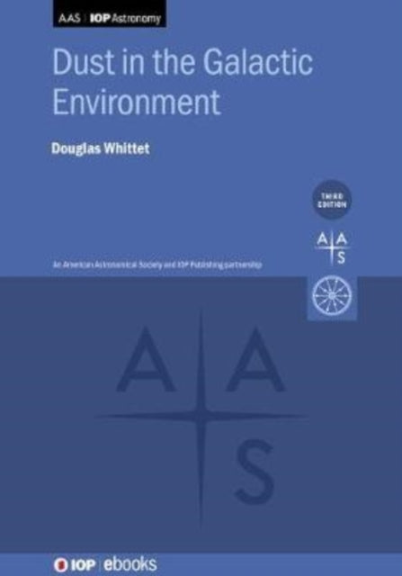 Book cover of: Dust in the Galactic Environment (Third Edition). By: WHITTET